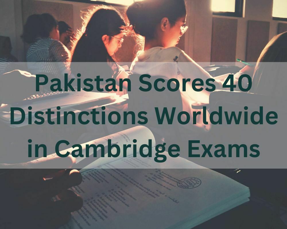 Pakistani Achievers of Cambridge Exams