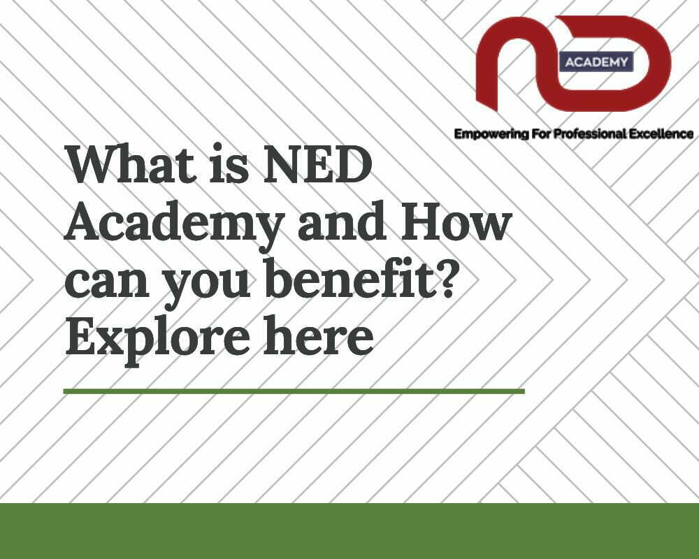 What is NED Academy and How you can benefit